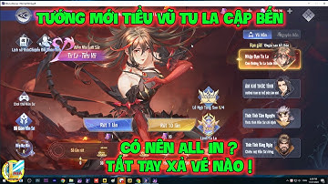 Đấu La Đại Lục-Hồn Sư Đối Quyết: Tướng Mới Tiểu Vũ Tu La Cập Bến, Có Nên All In? Tất Tay Xả Vé Nào !