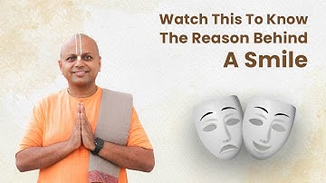 Watch This To Know The Reason Behind A Smile | @GaurGopalDas