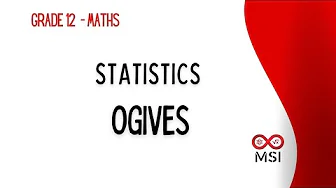 Grade 12 I MATHS | Ogives