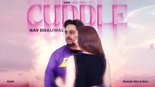 CUDDLE - Nav Dhaliwal X GGM GANG (OFFICIAL LYRICS VIDEO) | New punjabi song 2024