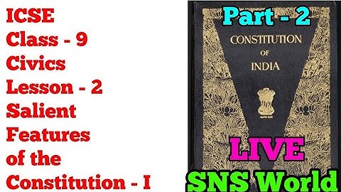 ICSE Class-9 Civics | Lesson 2 - Salient Features of the Indian Constitution | Part - 2 | SNS World