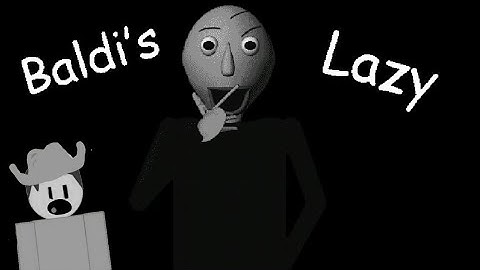 baldi lazy new update baldi basics android mods