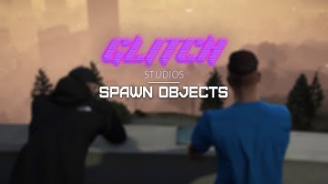 [STANDALONE] Glitch Spawn Objects for FiveM
