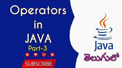 Operators in JAVA Part 3 in Telugu By Nuthan Sannaila