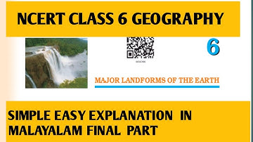 NCERT CLASS 6|GEOGRAPHY CHAPTER 6|MAJOR LANDFORMS OF EARTH |FINAL PART|SIMPLE EASY MALAYALAM EXPLAIN