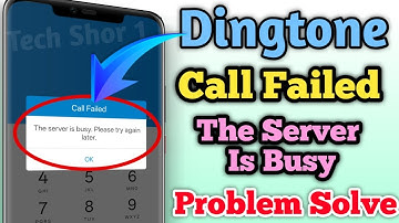 Dingtone Call Failed Server Is Busy Problem Solve