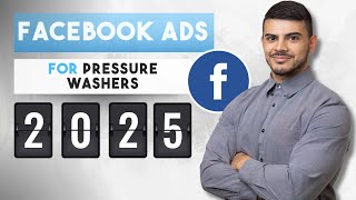 Facebook Ads Tutorial 2025 - How to Create Facebook Ads For Pressure Washers (COMPLETE GUIDE)