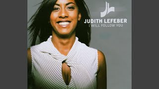 Video thumbnail of "Judith Lefeber - I Will Follow You (Classic Version)"