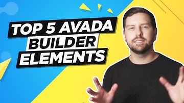 Top 5 Avada Theme Builder Elements