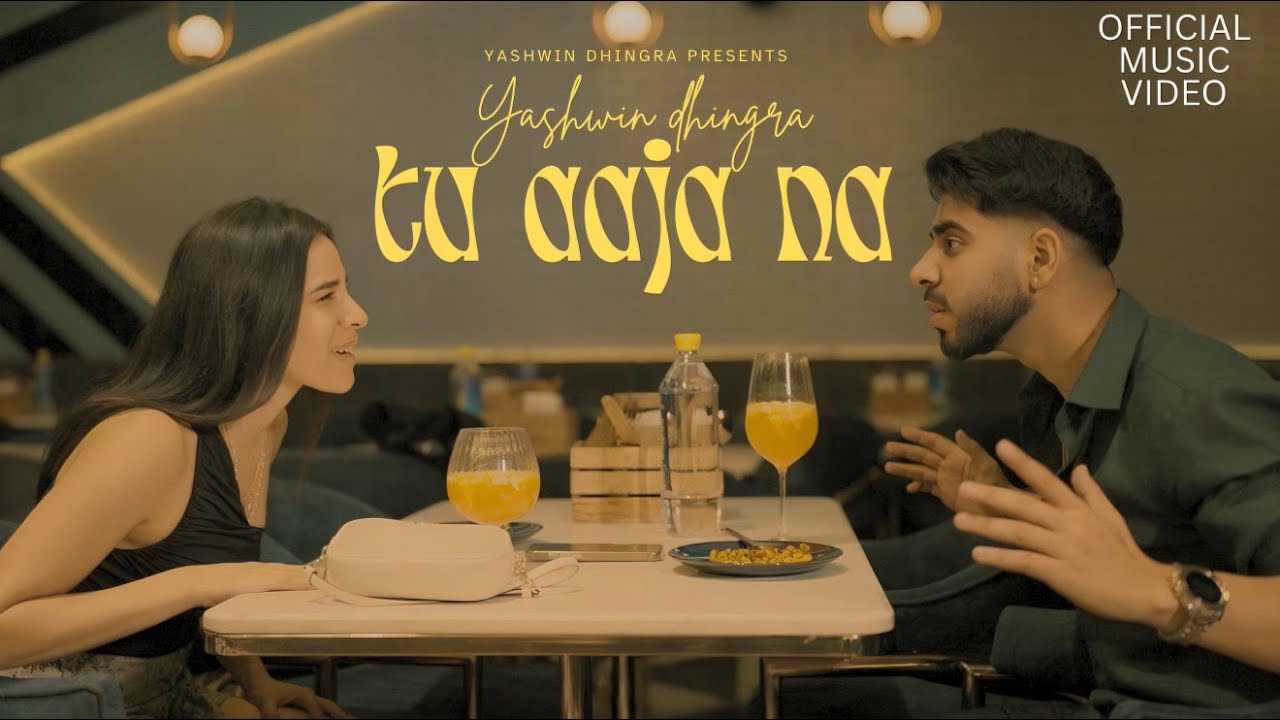 Tu Aaja Na | Yashwin Dhingra | Official Music Video