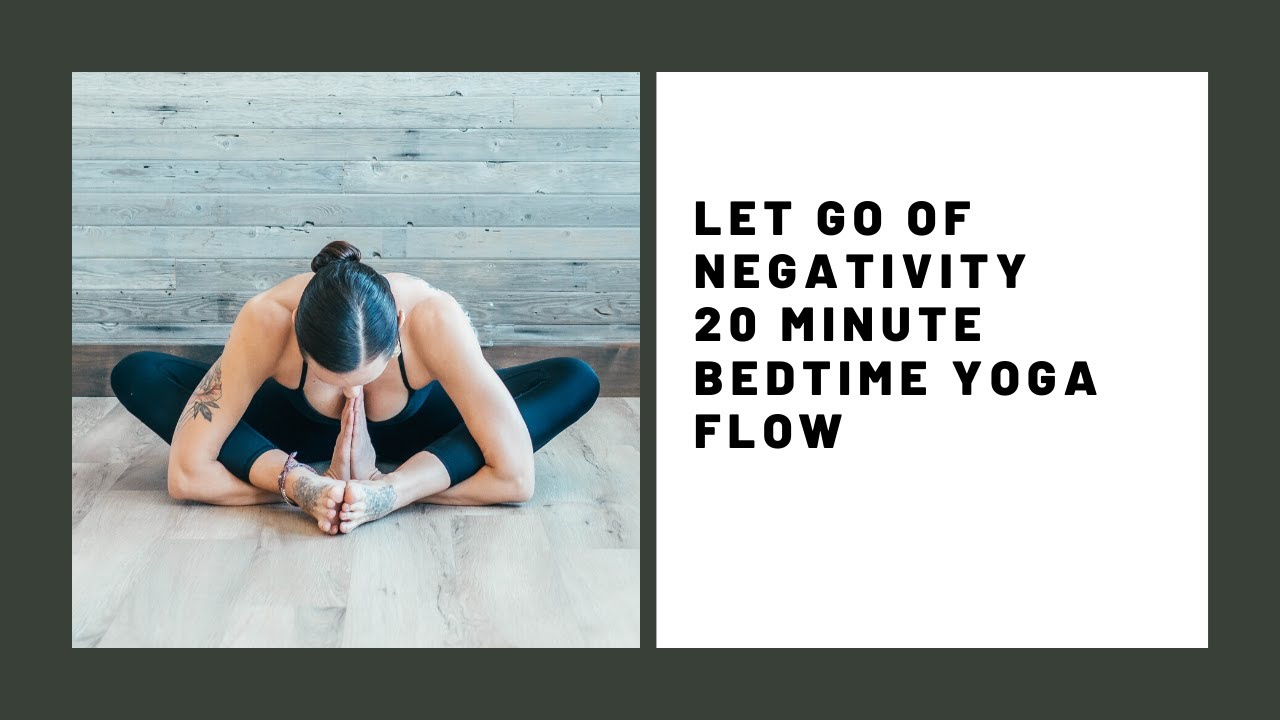 20 Minute Bedtime Yoga Flow to Release Negativity - YouTube