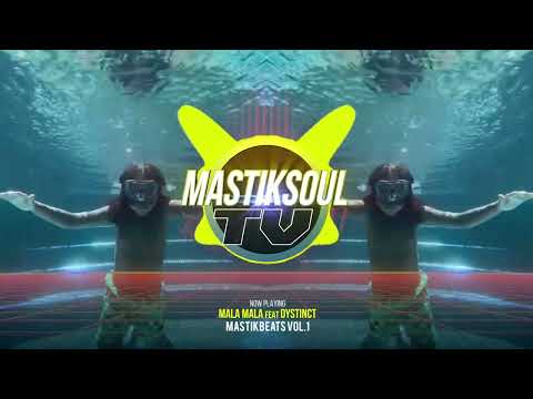 Mastiksoul Mala Mala Feat Dystinct