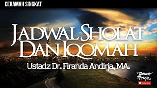 Fiqih Seputar Masjid - Jadwal Sholat Dan Iqomah - Ustadz Dr. Firanda Andirja, MA