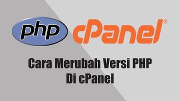 Mengubah Versi PHP Di CPanel Hosting