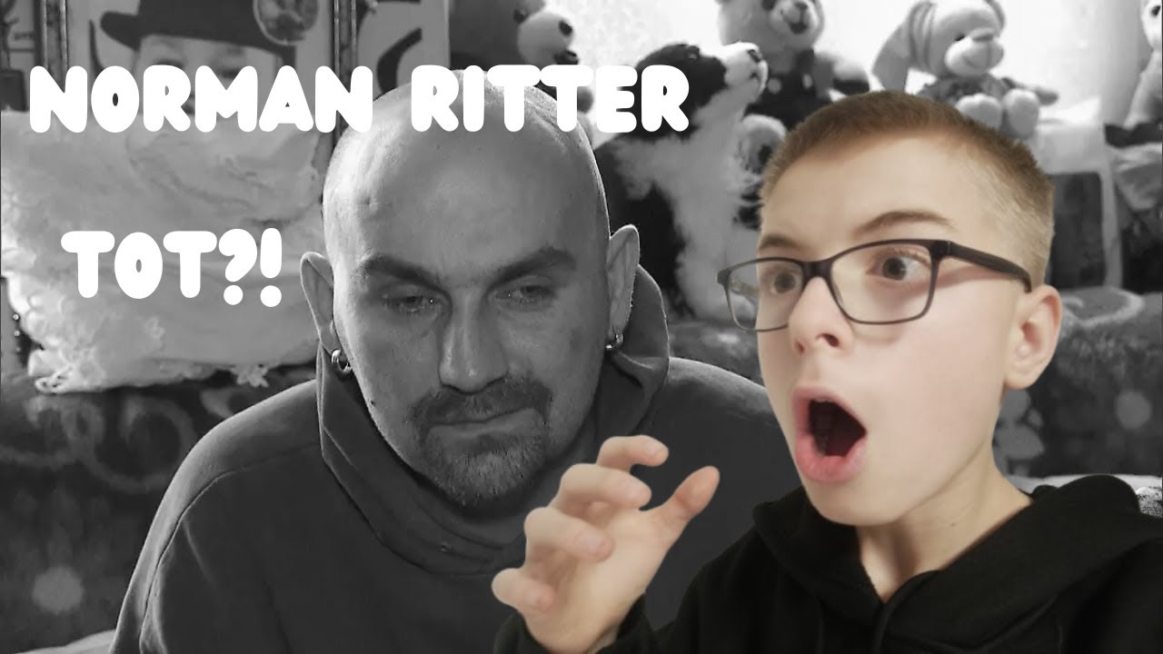 NORMAN RITTER IST TOT... (REAKTION)