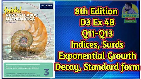Q11-Q13 || Ex-4B || D3-8th edition || Indices, Surds, Exponential growth decay and Standard form