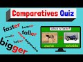 Comparatives quiz  esl classroom game  easy english quiz