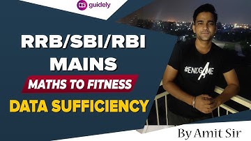 Data Sufficiency | RRB/ SBI/ RBI Mains 2020 | Maths by Amit SIr | Maths to Fitness