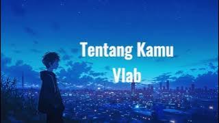 Vlab - Tentang Kamu OST Asmara Gen Z Lirik