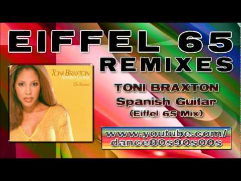 TONI BRAXTON - Spanish Guitar (Eiffel 65 Mix)