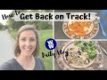 GETTING BACK ON TRACK // MYWW DAILY VLOG // WEIGHT WATCHERS