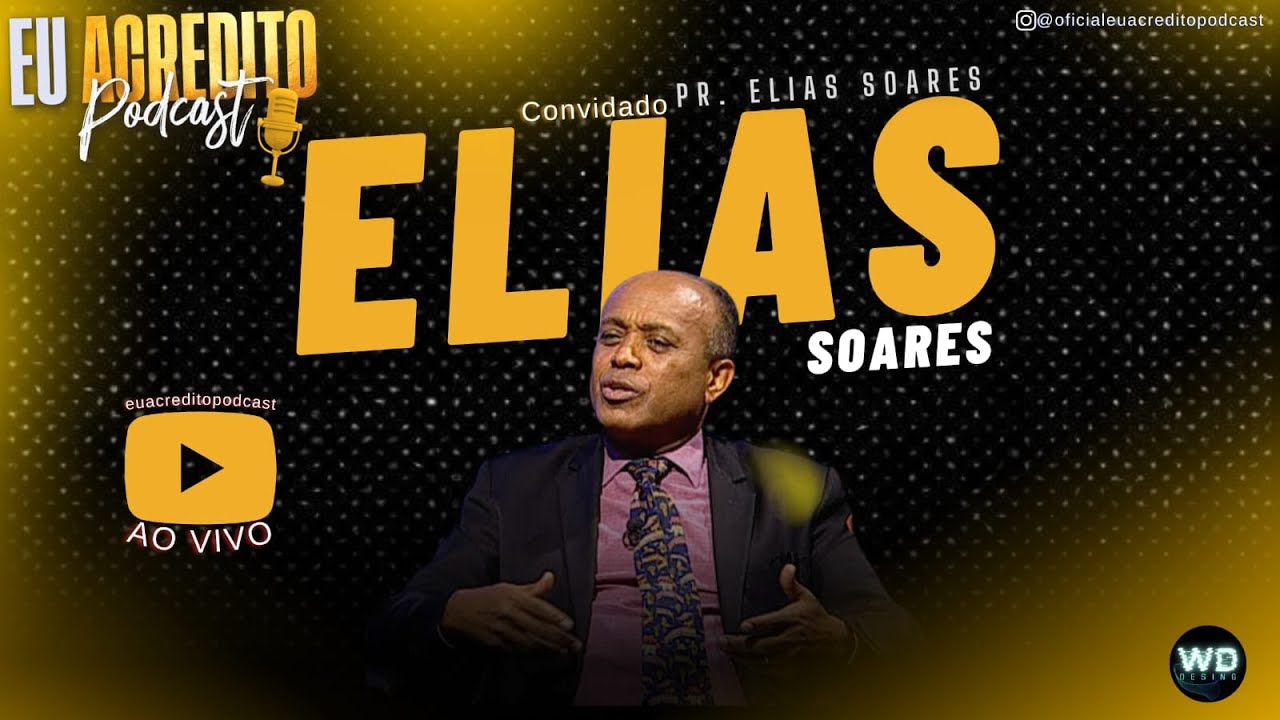 PASTOR ELIAS SOARES - A GRANDE VERDADE SOBRE ISRAEL | EU ACREDITO PODCAST AO VIVO
