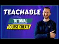 Teachable tutorial how to create an online course with teachable step by step