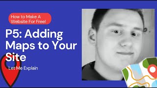 Let Me Explain: How to Make A Website P5: How to Add Maps to Your Site Wealth