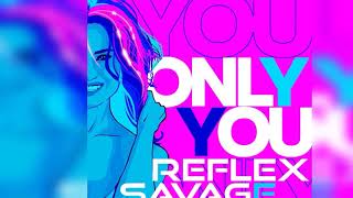 Savage feat. Reflex - Only You (2019) (Single) (Italo-Disco)