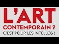 Collection 10100  lart contemporain  cest pour les intellos