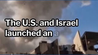 The United States and Israel Launch Attack on Iran
