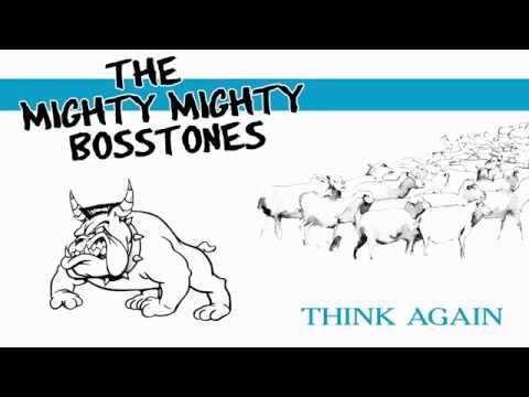 The Mighty Mighty Bosstones - Think Again