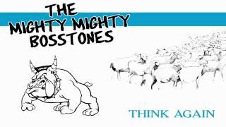 Video thumbnail of "The Mighty Mighty Bosstones - Think Again"