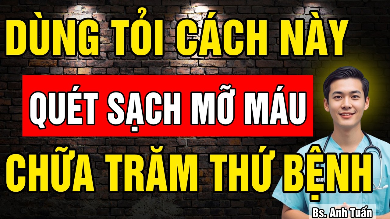 Mẹo Dùng Tỏi Đánh Bay Mỡ Máu, Giảm Huyết Áp, Thông Tắc Mạch Máu không phải ai cũng biết