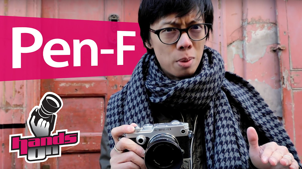  New  Olympus PEN-F Hands-on Review