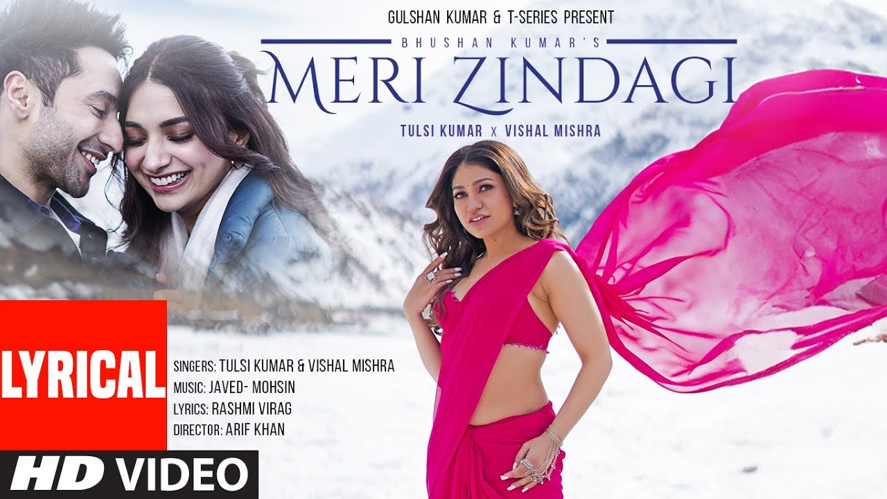 ⁣Meri Zindagi (Lyrics): Tulsi Kumar | Vishal Mishra | Harsh Beniwal, Jiya Shankar | Javed-Mohsin