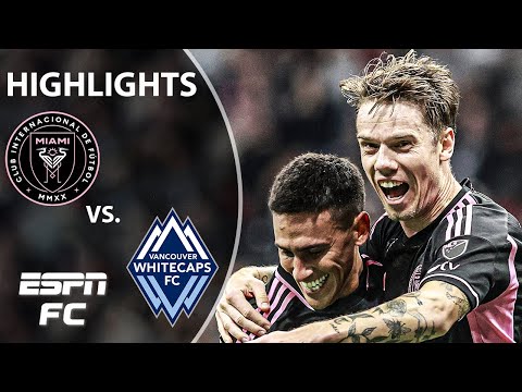 Inter Miami vs. Vancouver Whitecaps | MLS Highlights | ESPN FC