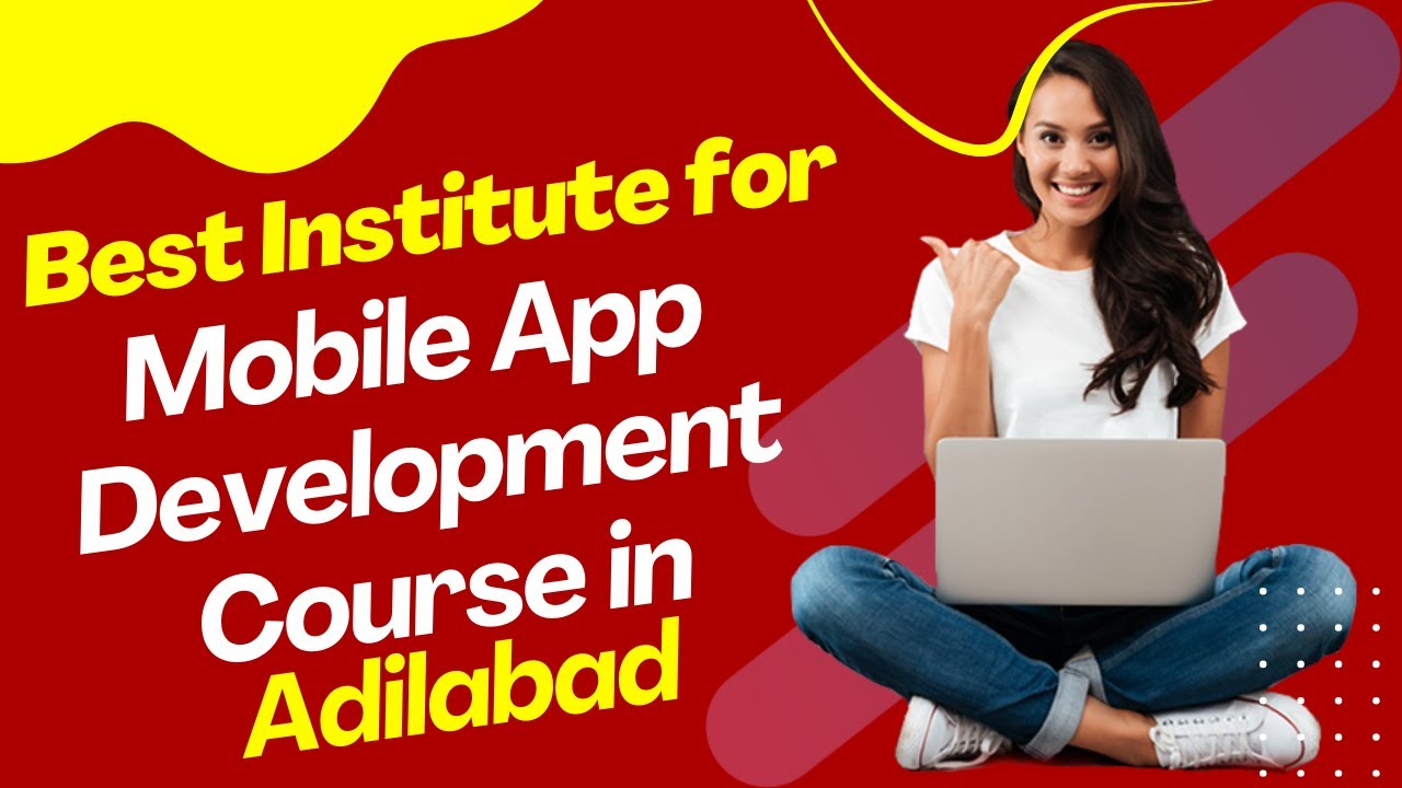 Best Institute for App Development Course in Adilabad | Top App ...