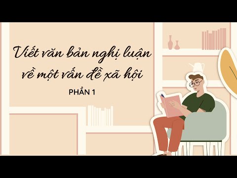 Video Viết văn bản nghị luận về một vấn đề xã hội (Phần 1) -... - youtube
