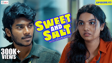 Sweet and Salt - Episode 3 | Ft. Vishwa Mithran, Sushmitha | Filtercopy Enga Area