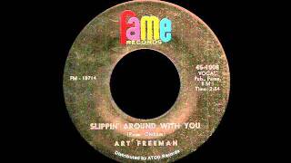 Video thumbnail of "Art Freeman - Slippin' Around With You"