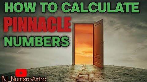 Bawo Ni a Se n Calculate Pinnacle Numbers - Numerology