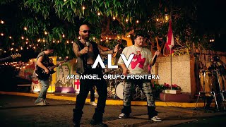 Arcángel, Grupo Frontera - ALV (Corridos 2024)