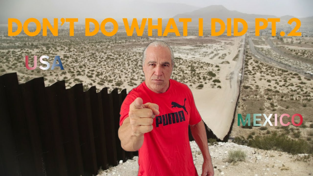 I Almost Died Crossing the Border from Mexico to USA pt.2