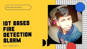 IOT based fire detection alarm with camera monitoring (part-1)