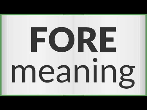 Fore | meaning of Fore