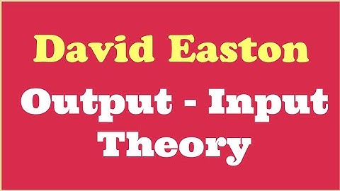 Input-Output Models of David Easton