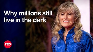 700 Million People Still Live Without Electricity. Here’s the Fix | Jacqueline Novogratz  | TED