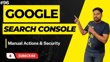 What are Manual Actions & Security Insights in Google Search Console | Search Console Course | #96