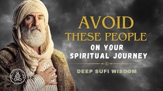 Avoid These People During Your Spiritual Journey | Deep Mystic Wisdom